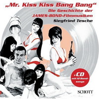 Mr. Kiss Kiss Bang Bang, Die Geschichte der James-Bond-Filmmusiken